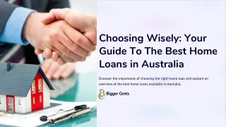 Choosing Wisely Your Guide To The Best Home Loan in Australia - Bigger Cents