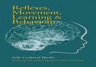 PDF DOWNLOAD Reflexes, Movement, Learning & Behaviour: Analysing and Unblocking