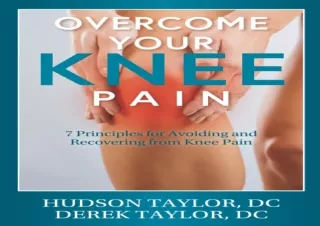 PDF Overcome Your Knee Pain: 7 Principles for Avoiding and Recovering from Knee