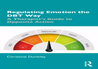 EBOOK READ Regulating Emotion the DBT Way: A Therapist's Guide to Opposite Actio