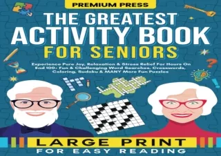 PDF The Greatest Activity Book For Seniors: Experience Pure Joy, Relaxation & St