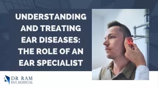 understanding and treating ear diseases the role