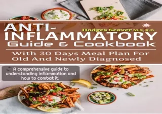 PDF ANTI-INFLAMMATORY GUIDE AND COOKBOOK WITH 30 DAYS MEAL PLAN FOR OLD AND NEWL