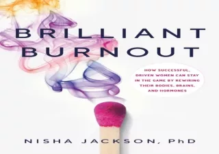 DOWNLOAD Brilliant Burnout: How Successful, Driven Women Can Stay in the Game by