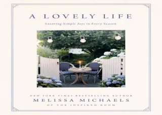 PDF DOWNLOAD A Lovely Life: Savoring Simple Joys in Every Season