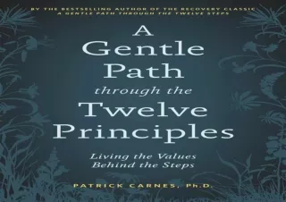 EBOOK READ A Gentle Path through the Twelve Principles: Living the Values Behind