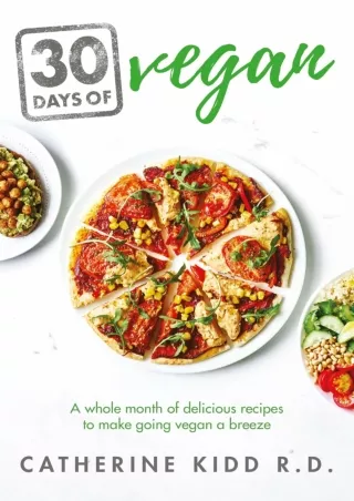Download [PDF] 30 Days of Vegan: A whole month of delicious recipes to make going vegan a