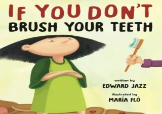 PDF If You Don't Brush Your Teeth: (A Silly Bedtime Story About Parenting a Stro