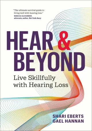 Full DOWNLOAD Hear   Beyond: Live Skillfully with Hearing Loss