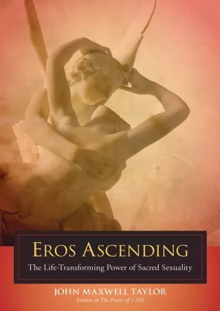 Read ebook [PDF] Eros Ascending: The Life-Transforming Power of Sacred Sexuality