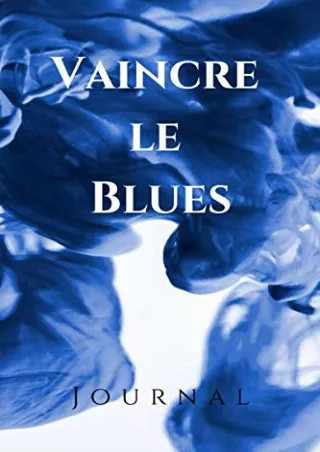 Read Ebook Pdf Vaincre le blues, le journal: Journal (French Edition)