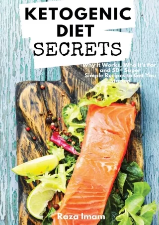 Epub Ketogenic Diet Secrets: Who It's For, Why It Works, and 50  Quick and Easy