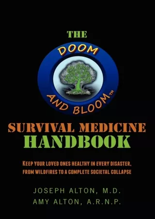 Full Pdf The Doom and Bloom Survival Medicine Handbook: Keep your Loved Ones Healthy in