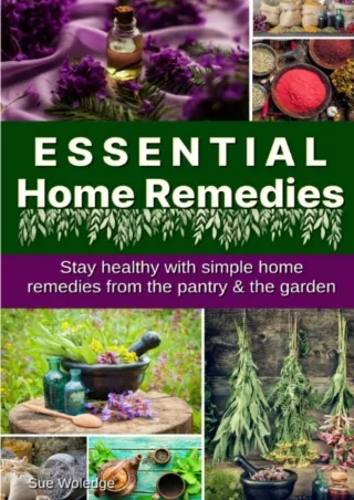 Read PDF  Essential Home Remedies: How To Be Healthy With Simple, Natural Home Remedies