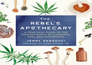 PDF The Rebel's Apothecary: A Practical Guide to the Healing Magic of Cannabis,