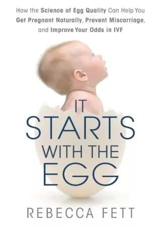 Read Book It Starts with the Egg: How the Science of Egg Quality Can Help You Get
