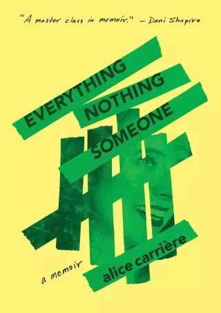Pdf Ebook Everything/Nothing/Someone: A Memoir