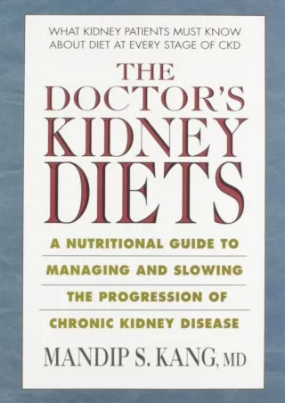 Epub The Doctor's Kidney Diets: A Nutritional Guide to Managing and Slowing the