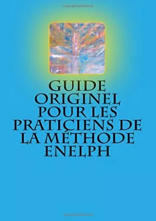 Download Book [PDF] Guide originel pour les praticiens de la Methode Enelph (French Edition)
