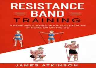 EBOOK READ Resistance band Training: A Resistance Bands Book For Exercise At Hom