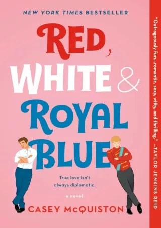 Full DOWNLOAD Red, White   Royal Blue: A Novel