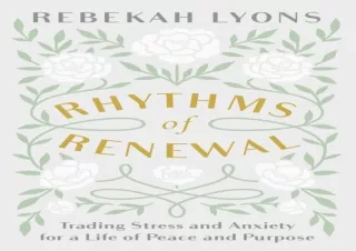 PDF Rhythms of Renewal: Trading Stress and Anxiety for a Life of Peace and Purpo