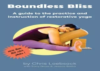 DOWNLOAD Boundless Bliss: A teacher's guide to instruction of restorative yoga