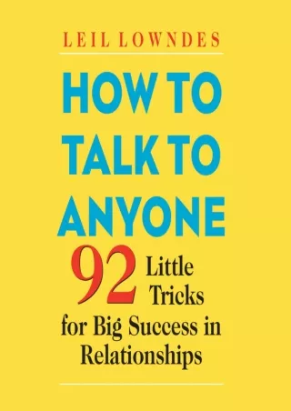 Read Book How to Talk to Anyone: 92 Little Tricks for Big Success in Relationships