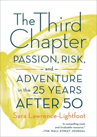 Full PDF The Third Chapter: Passion, Risk, and Adventure in the 25 Years After 50