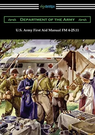Read PDF  U.S. Army First Aid Manual FM 4-25.11