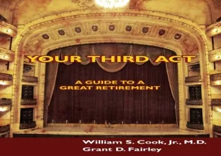 EBOOK READ Your Third Act: A Guide to a Great Retirement