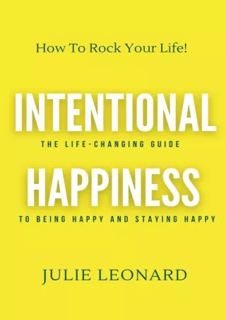 [PDF] Intentional Happiness - The Life-Changing Guide To Being Happy And Staying Happy