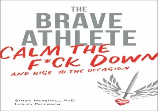 DOWNLOAD The Brave Athlete: Calm the F*ck Down and Rise to the Occasion