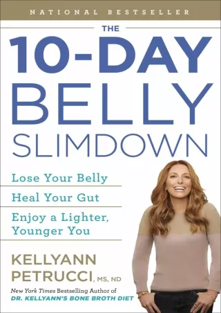 get [PDF] Download The 10-Day Belly Slimdown: Lose Your Belly, Heal Your Gut, Enjoy a Lighter,