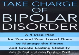 EPUB READ Take Charge of Bipolar Disorder: A 4-Step Plan for You and Your Loved