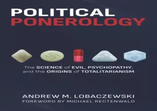 EPUB READ Political Ponerology: The Science of Evil, Psychopathy, and the Origin