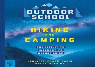 EBOOK READ Outdoor School: Hiking and Camping: The Definitive Interactive Nature