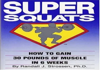 PDF Super Squats: How to Gain 30 Pounds of Muscle in 6 Weeks