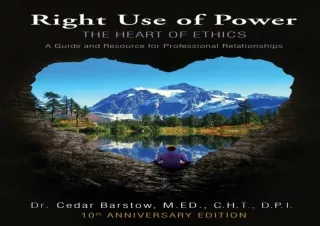 EPUB READ Right Use of Power: The Heart of Ethics,: A Guide and Resource for Pro