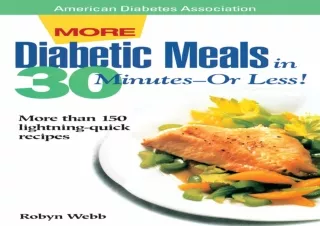 EBOOK READ More Diabetic Meals in 30 Minutes--Or Less! : More Than 150 Brand-New