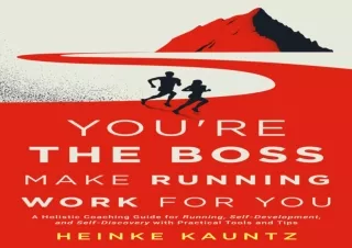 PDF You’re the Boss: Make Running Work for You : A Holistic Coaching Guide for R