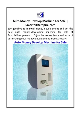 Auto Money Develop Machine For Sale  Smartbillsempire.com