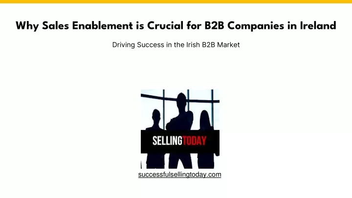 why sales enablement is crucial for b2b companies in ireland