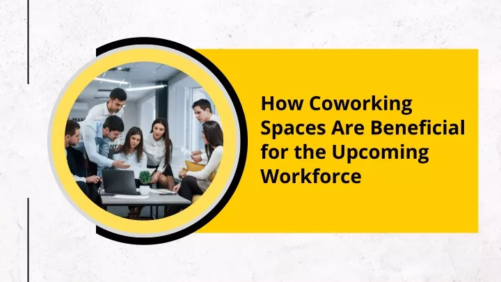 how coworking spaces are beneficial