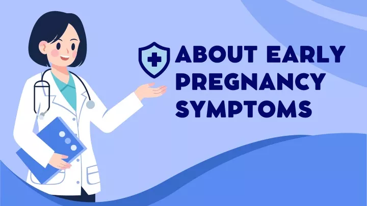 about early pregnancy symptoms