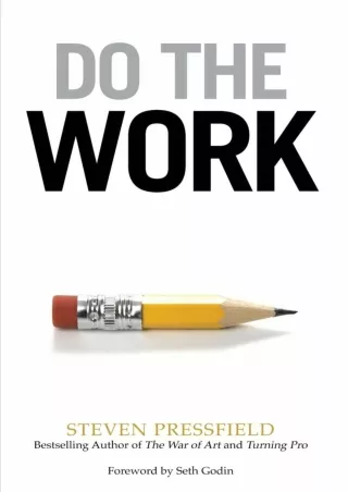 Full Pdf Do the Work: Overcome Resistance and Get Out of Your Own Way