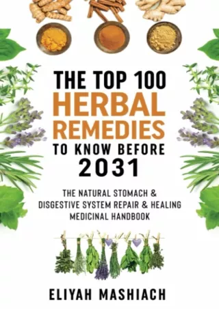 get [PDF] Download The Top 100 Herbal Remedies to Know Before 2031: The Natural Stomach