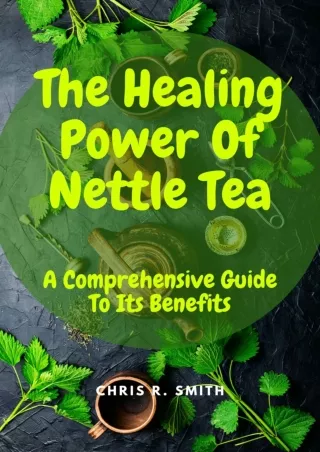[Ebook] stinging nettle tea for prostate: A Comprehensive Guide To Its Benefits