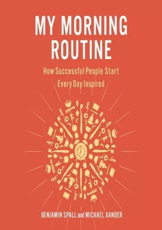 Full PDF My Morning Routine: How Successful People Start Every Day Inspired