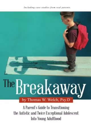 Read Book The Breakaway: A Parent's Guide to Transitioning the Autistic and Twice